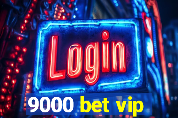 9000 bet vip